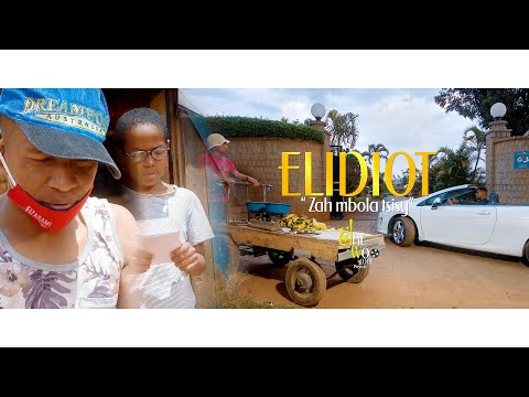 ELIDIOT - ZAH MBOLA TSISY (Official Vidéo)