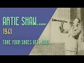 Artie Shaw - Take Your Shoes Off, Baby - Artie Shaw Artie Shaw - Take Your Shoes Off, Baby