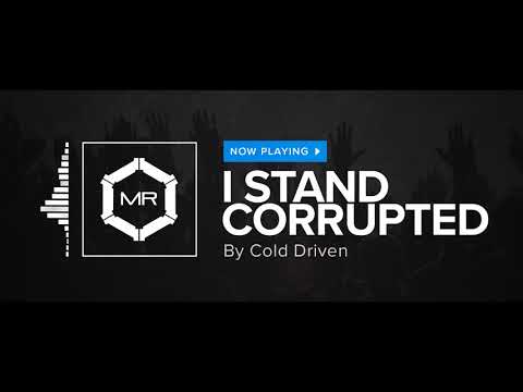 Cold Driven - I Stand Corrupted [HD]