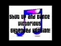Shut Up and Dance Victorious [EXTENDED] 