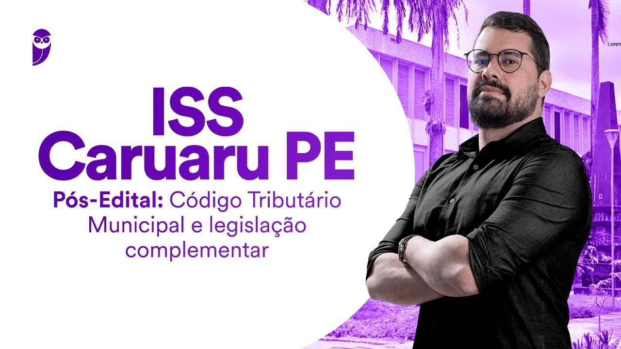 ISS Caruaru PE Pós-Edital: Código Tributário Municipal e legislação complementar-Prof. Bruno Langoni