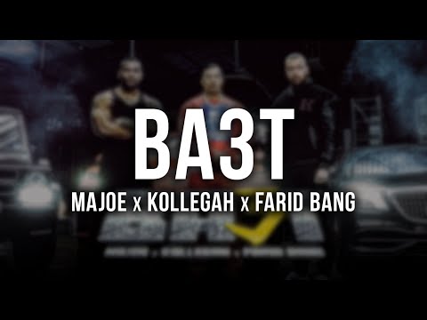 MAJOE x KOLLEGAH x FARID BANG - BA3T [Lyrics]