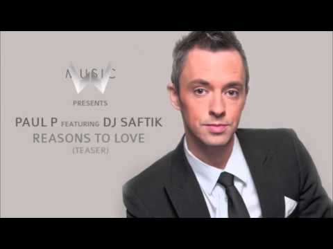 Paul P. feat. Dj Saftik - Reasons to Love (Teaser)