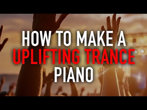 How To Make An Uplifting Trance Piano