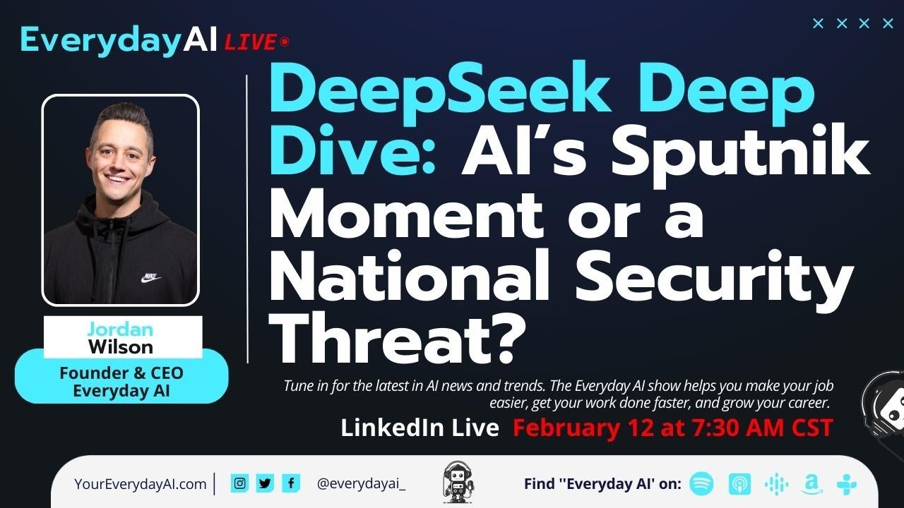 DeepSeek Deep Dive: AI’s Sputnik Moment or a National Security Threat?