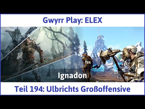ELEX deutsch Teil 194 - Ulbrichts Großoffensive Let's Play