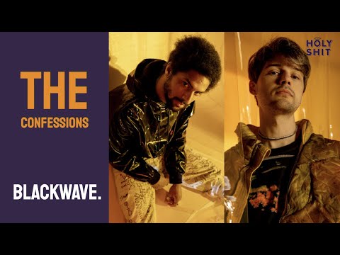 The Confessions with blackwave. | a HolyShit session