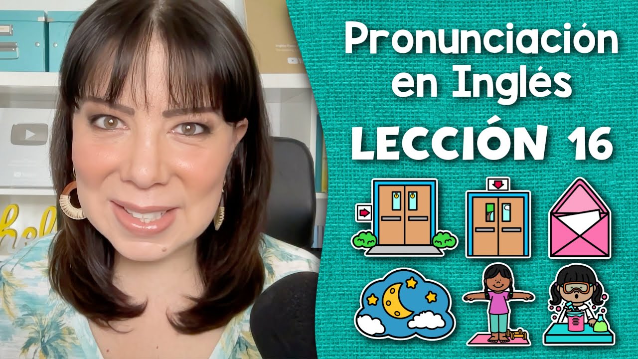 Curso de Pronunciación en Inglés para Principiantes - Lección 16