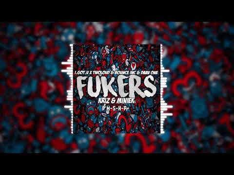 I.GOT.U x Twoloud & Bounce Inc & Daav One - 'FUkers (kriZ & Miniek MashUp) PACK!!!