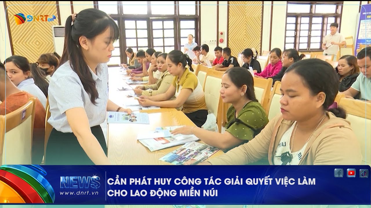 CẦN PHÁT HUY CÔNG TÁC GIẢI QUYẾT VIỆC LÀM CHO LAO ĐỘNG MIỀN NÚI