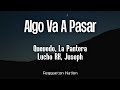 Quevedo ft. La Pantera, Lucho RK, Juseph - ALGO VA A PASAR (Letra/Lyrics) | EL BAIFO
