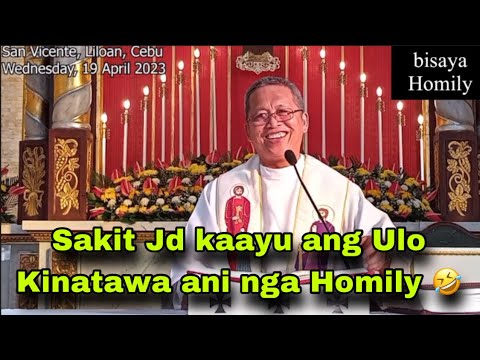 April 20, 2023 🤣 Sakit Jd Kaayu Ang Uli Kinatawa Ani Nga Homily 🤣 | Fr Ciano Ubod