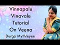 Vinnapalu Vinavale Tutorial On Veena Durga Mythreyee