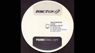 DJ ESP - Before I Die (Traction/2004)