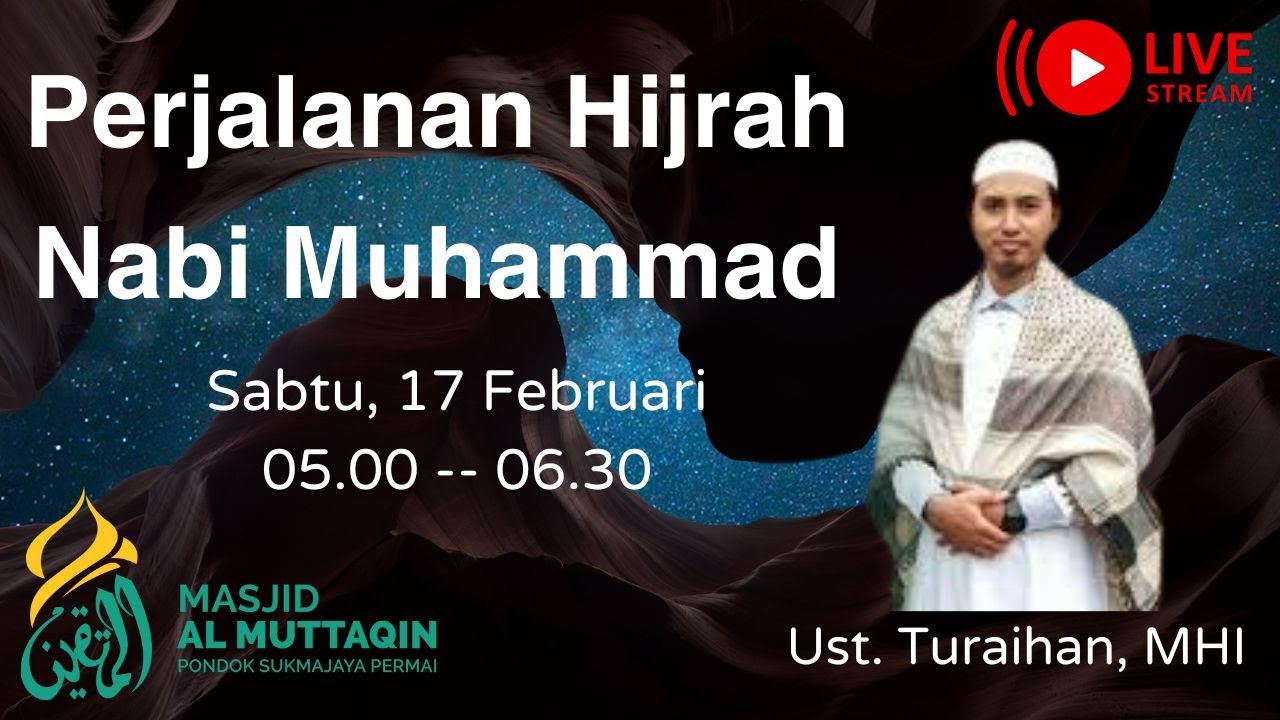 Perjalanan Hijrah Nabi Muhammad SAW | Ust. Turaihan, MHI