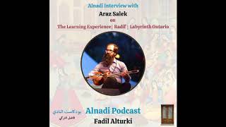 Ep58: Alnadi Interview with Araz Salek on the Music Learning Experience, Radif and Labyrinth Ontario