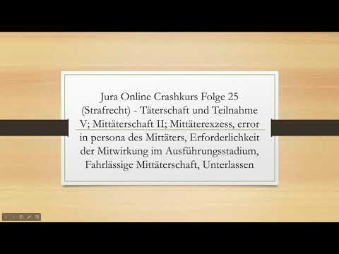 Jura Online Crashkurs Folge 25 - Täterschaft und Teilnahme V; Mittäterschaft II