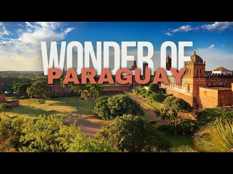 Wonders of Paraguay | The Most Amazing Places in Paraguay | Paraguay Travel guide