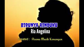 Download lagu BIRUNYA RINDUKU [ Ria Angelina - With lyrics] mp3