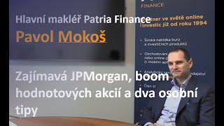 Pavol Mokoš: Zajímavá JPMorgan, boom hodnotových akcií a dva osobní tipy