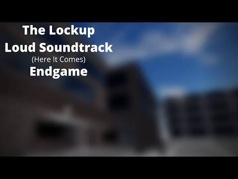 ROBLOX: Entry Point Soundtracks: The Lockup Loud (Here it Comes - Endgame)