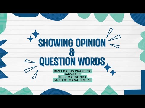 TUGAS BAHASA INGGRIS, RIZKI BAGUS PRASETYO (64241438) SHOWING OPINION & EXPLAIN QUESTION WORDS