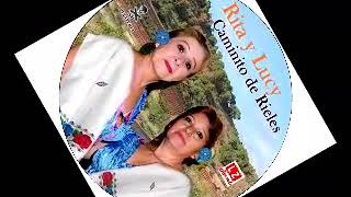 Rita y Lucy Caminito De Rieles