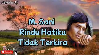 M. Sani - Rindu Hatiku Tidak Terkira
