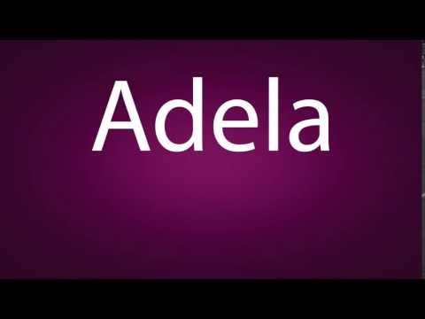 How to pronounce Adela