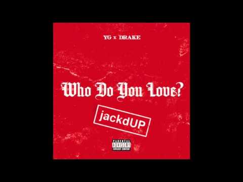 Who Do You Love? (THE MASHUP) [feat  YG, Trey Songz, Drake, Fabolous & Game]