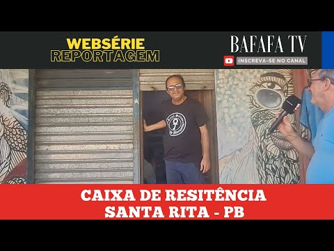 PELAS RUAS DA CIDADE - CAIXA DE RESISTÊNCIA, SANTA RITA (PB)