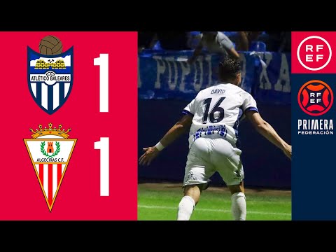 Resumen #PrimeraFederación | Atlético Baleares 1-1 Algeciras CF  | Jornada 1, Grupo 1