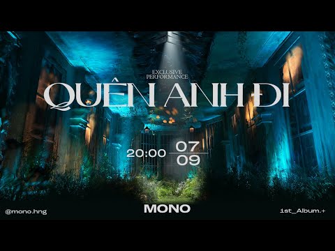 MONO - 'Quên Anh Đi' (Exclusive Performance Video)