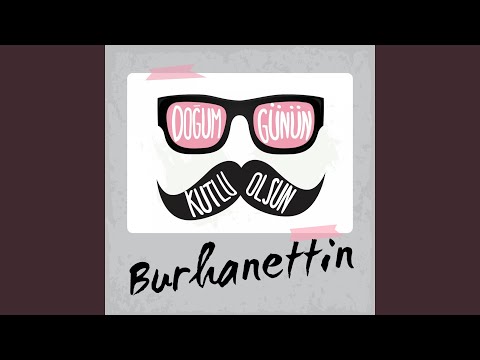 Doğum Günün Kutlu Olsun Burhanettin
