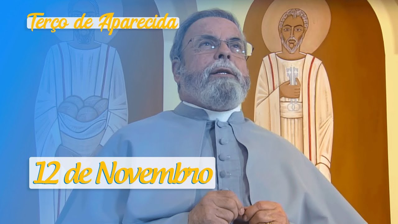 Terço de Aparecida com Pe. Antonio Maria - 12 de Novembro de 2019