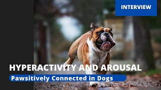 Canine Arousal and Hyperactivity