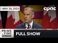 PrimeTime Politics: Time to govern – May 30, 2025