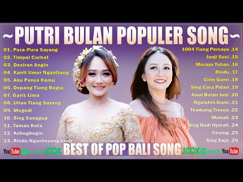 Kompilasi Terbaik Putri Bulan 2025 - Putri Bulan Pop Bali Hits & Populer - Lagu Pop Bali Terbaik