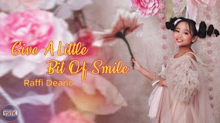Raffi Deaño - Give A Little Bit Of Smile