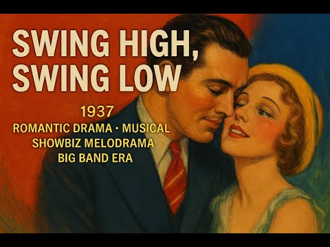 Swing High Swing Lo | 1937 | Romantic Drama | Musical | Comedy | Showbiz Melodrama | Big Band Era