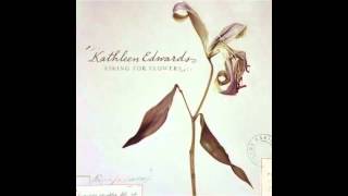 Asking For Flowers - Kathleen Edwards