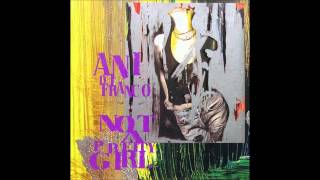 Ani DiFranco - Asking Too Much