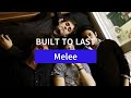 Melee - Built To Last [Lyric Video]
