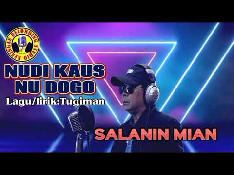 Nudi kaus nu dogo-Salanin mian-LIRIK