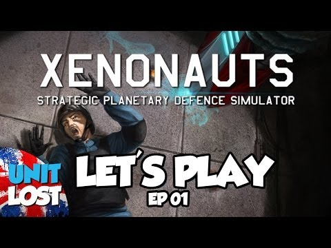 Let's Play XENONAUTS ...Again! - The COMEBACK! - Part 01