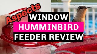 Aspects WINDOW Hummingbird Feeder - Review & Unboxing (Actual Footage of Hummingbirds at the end!)