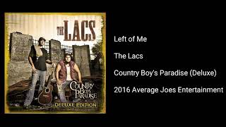 The Lacs - Left of Me