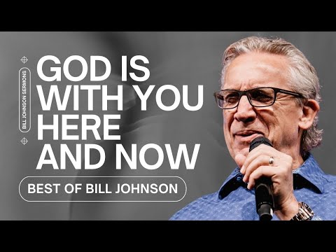 Become More Aware of God’s Presence in You - Best of Bill Johnson Sermons | Bethel Church
