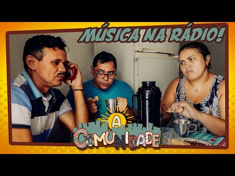 A COMUNIDADE - MUSICA NA RÁDIO!
