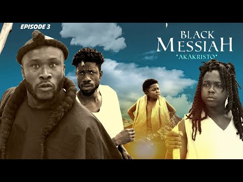 ????????????BLACK MESSIAH (AkaKristo ????EP3 FT. AKABEBEZER,KYEKYEKU,CONFION,39/40,SHIIFO,2024 LATTEST MOVIE